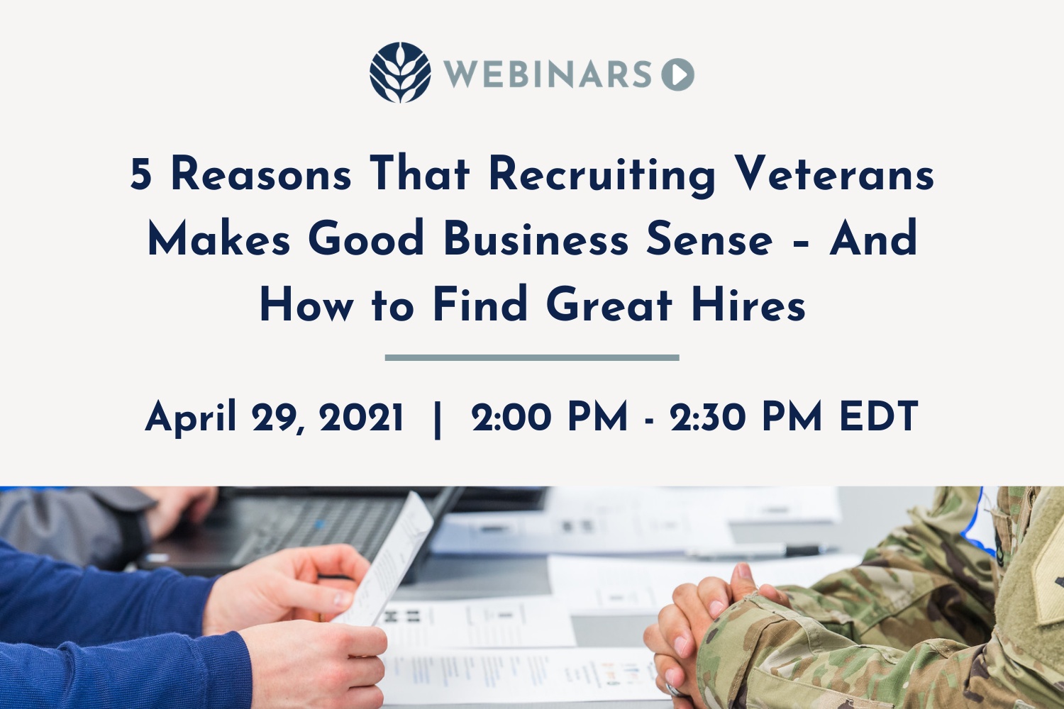 New Webinar Announced on 5 Reasons Recruiting Veterans Makes Good ...