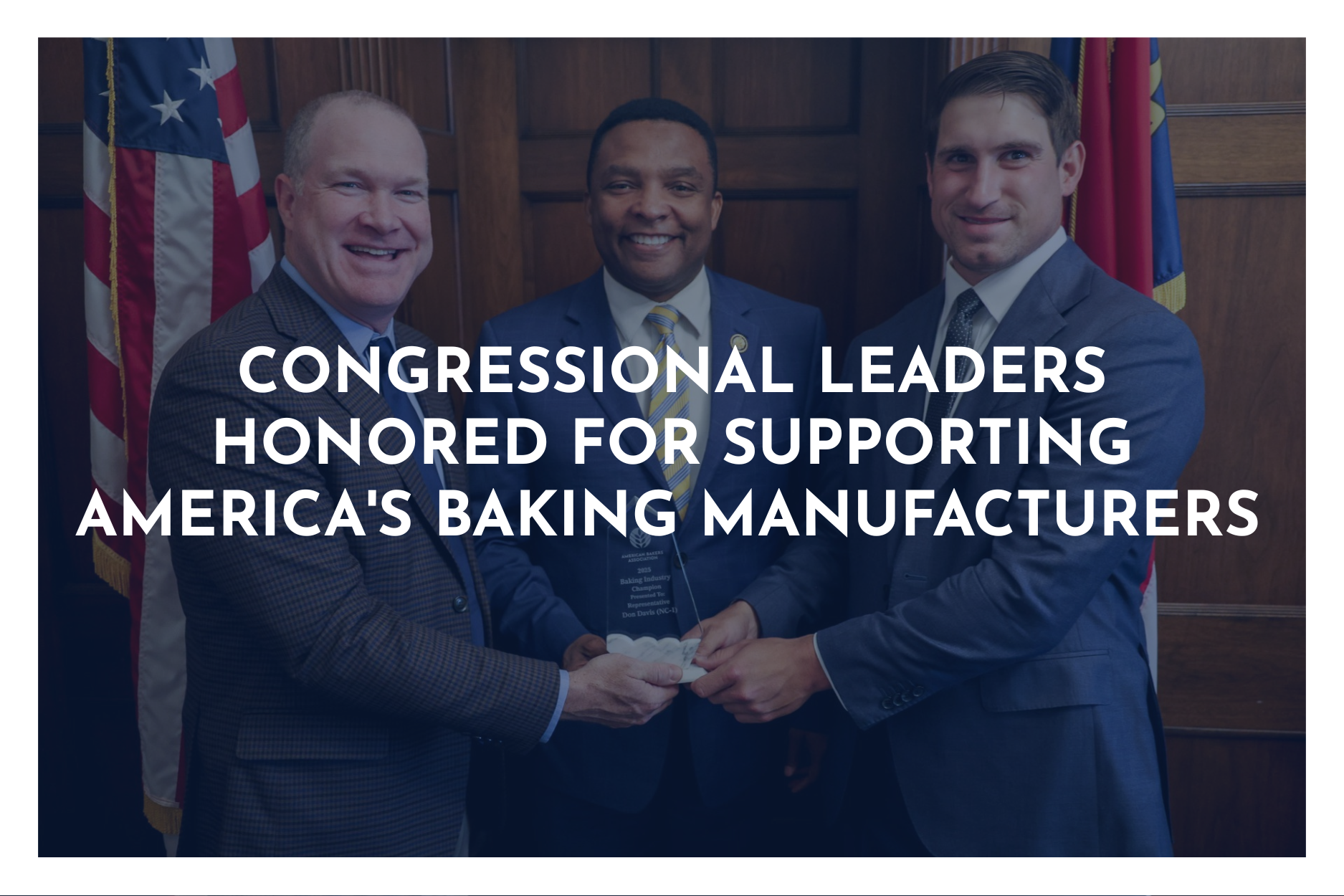 Congressional Leaders Honored for Supporting America's Baking Manufacturers 